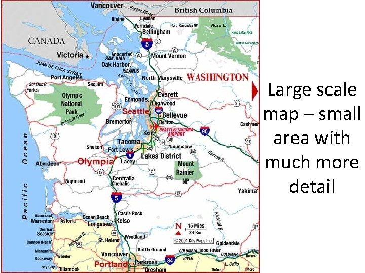 � Large scale map – small area with much more detail 