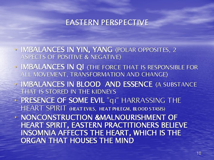 EASTERN PERSPECTIVE • IMBALANCES IN YIN, YANG (POLAR OPPOSITES, 2 ASPECTS OF POSITIVE &