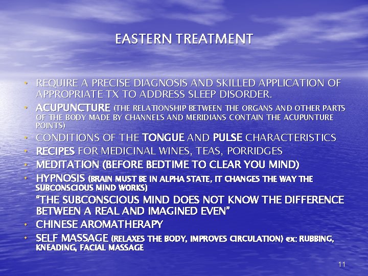 EASTERN TREATMENT • REQUIRE A PRECISE DIAGNOSIS AND SKILLED APPLICATION OF • APPROPRIATE TX