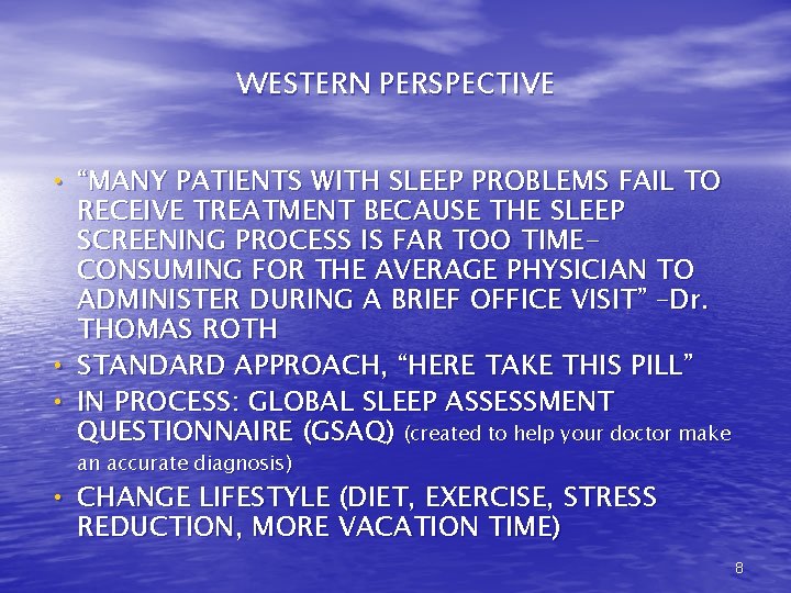 WESTERN PERSPECTIVE • “MANY PATIENTS WITH SLEEP PROBLEMS FAIL TO RECEIVE TREATMENT BECAUSE THE