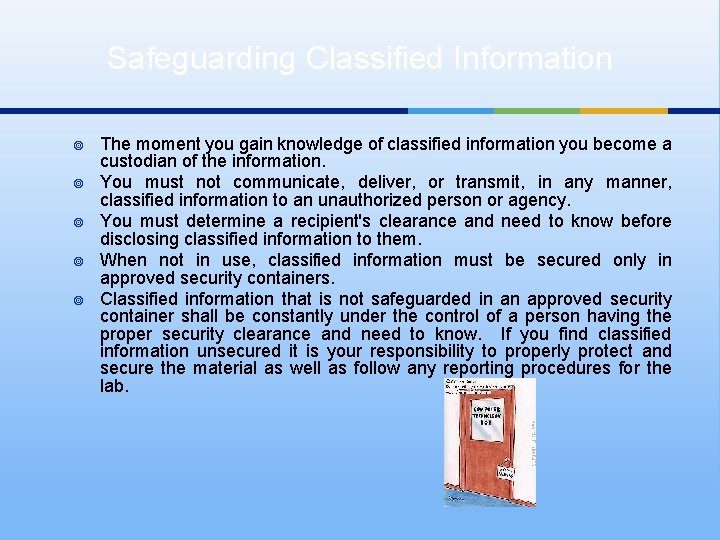 Safeguarding Classified Information ¥ ¥ ¥ The moment you gain knowledge of classified information