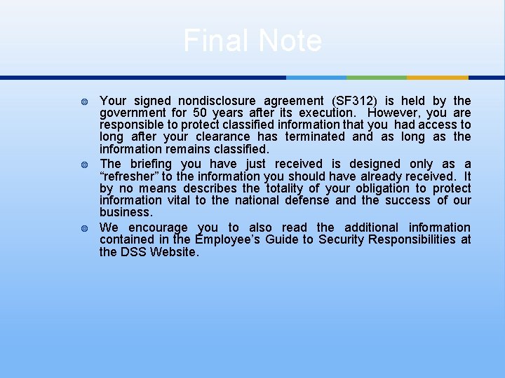 Final Note ¥ ¥ ¥ Your signed nondisclosure agreement (SF 312) is held by