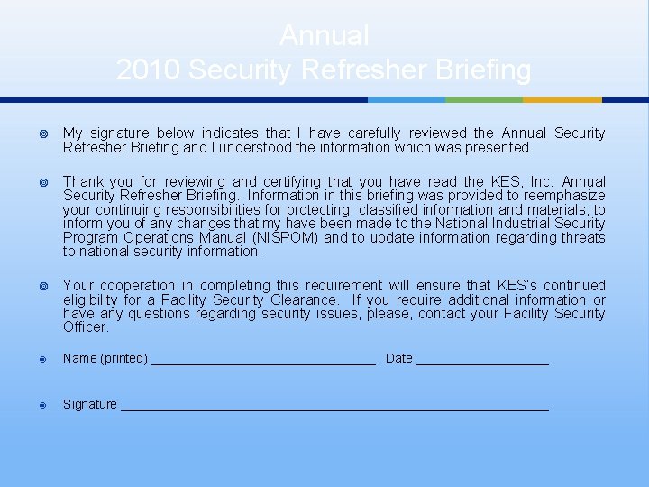 Annual 2010 Security Refresher Briefing ¥ My signature below indicates that I have carefully