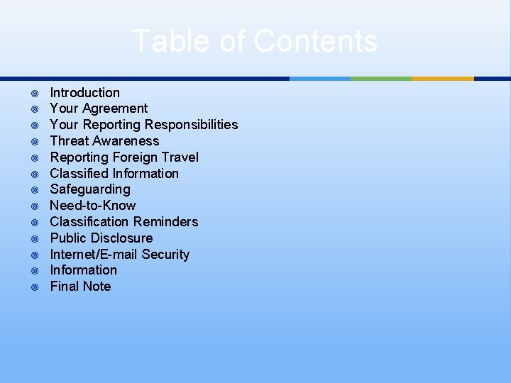 Table of Contents ¥ ¥ ¥ ¥ Introduction Your Agreement Your Reporting Responsibilities Threat