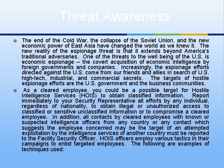 Threat Awareness ¥ ¥ The end of the Cold War, the collapse of the