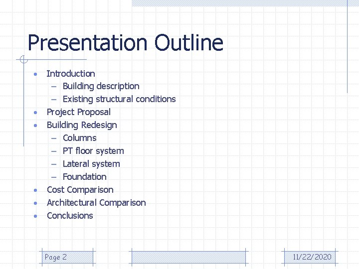 Presentation Outline • • • Introduction – Building description – Existing structural conditions Project