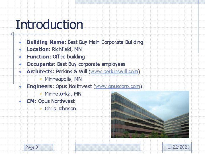 Introduction • • Building Name: Best Buy Main Corporate Building Location: Richfield, MN Function: