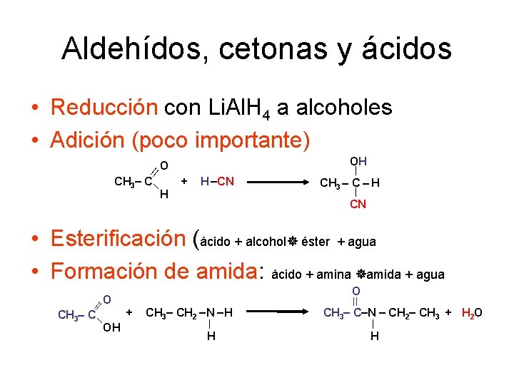 Aldehídos, cetonas y ácidos • Reducción con Li. Al. H 4 a alcoholes • Aldehídos, cetonas y ácidos • Reducción con Li. Al. H 4 a alcoholes •