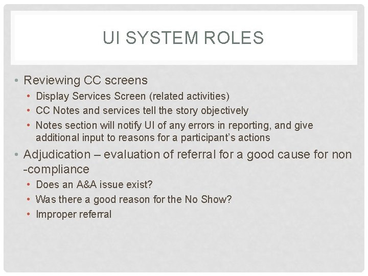 UI SYSTEM ROLES • Reviewing CC screens • Display Services Screen (related activities) • UI SYSTEM ROLES • Reviewing CC screens • Display Services Screen (related activities) •