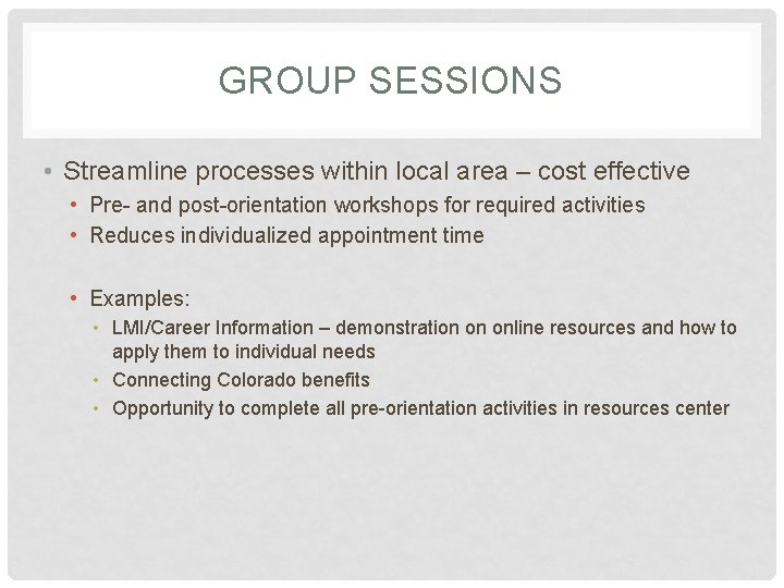 GROUP SESSIONS • Streamline processes within local area – cost effective • Pre- and GROUP SESSIONS • Streamline processes within local area – cost effective • Pre- and