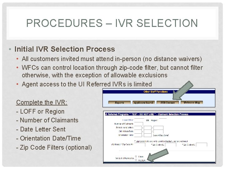 PROCEDURES – IVR SELECTION • Initial IVR Selection Process • All customers invited must PROCEDURES – IVR SELECTION • Initial IVR Selection Process • All customers invited must