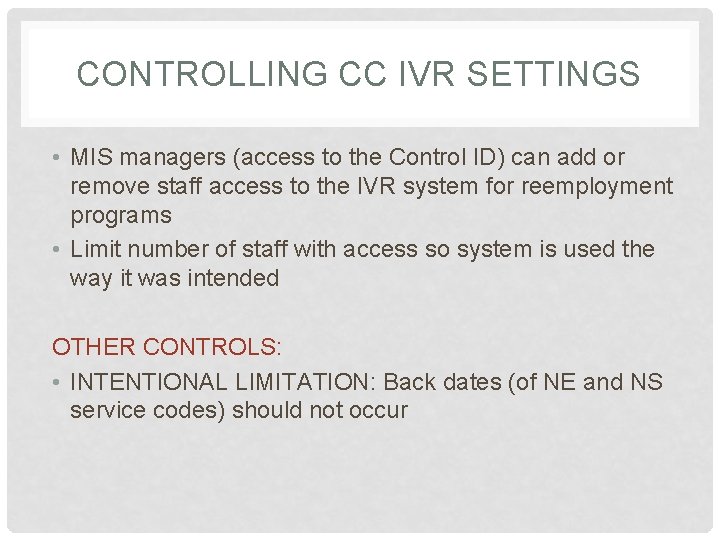 CONTROLLING CC IVR SETTINGS • MIS managers (access to the Control ID) can add CONTROLLING CC IVR SETTINGS • MIS managers (access to the Control ID) can add