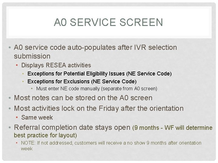 A 0 SERVICE SCREEN • A 0 service code auto-populates after IVR selection submission A 0 SERVICE SCREEN • A 0 service code auto-populates after IVR selection submission