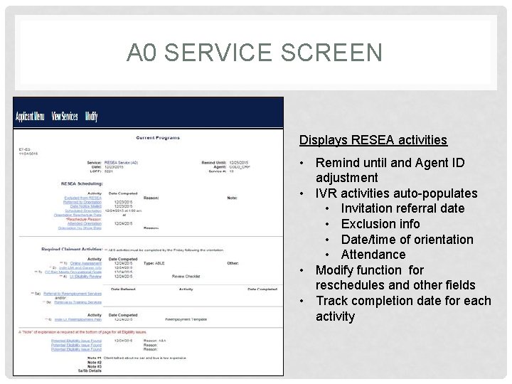 A 0 SERVICE SCREEN Displays RESEA activities • Remind until and Agent ID adjustment A 0 SERVICE SCREEN Displays RESEA activities • Remind until and Agent ID adjustment