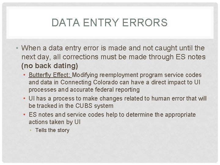 DATA ENTRY ERRORS • When a data entry error is made and not caught DATA ENTRY ERRORS • When a data entry error is made and not caught