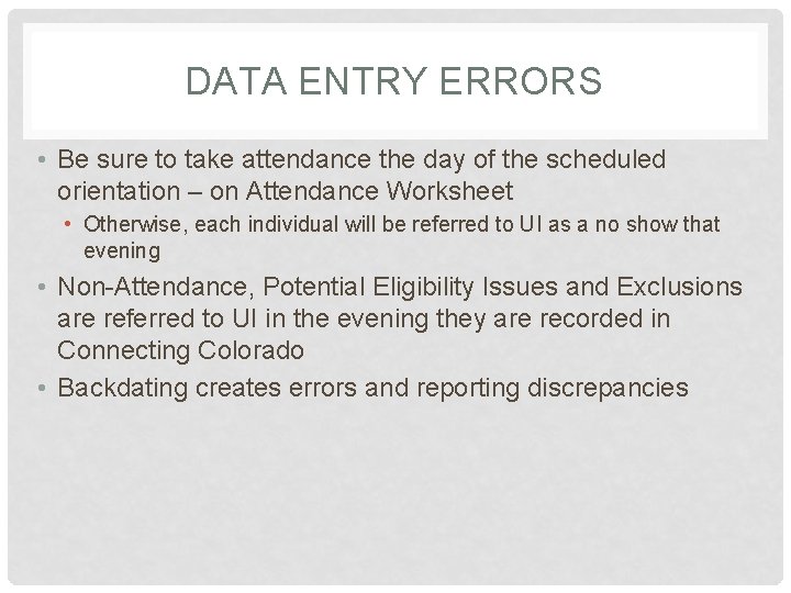 DATA ENTRY ERRORS • Be sure to take attendance the day of the scheduled DATA ENTRY ERRORS • Be sure to take attendance the day of the scheduled
