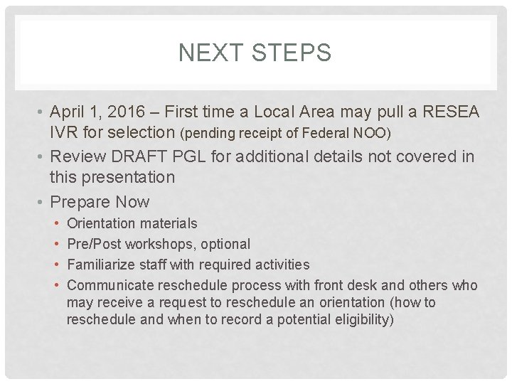 NEXT STEPS • April 1, 2016 – First time a Local Area may pull NEXT STEPS • April 1, 2016 – First time a Local Area may pull