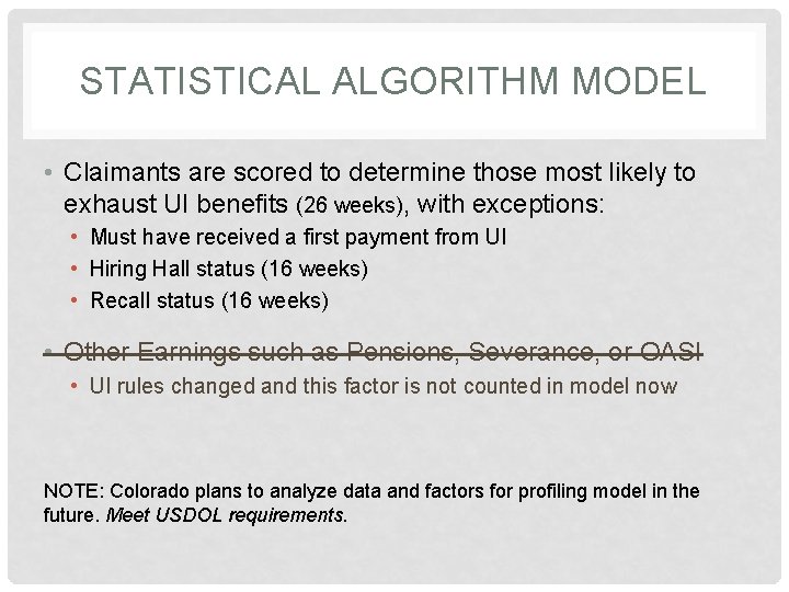 STATISTICAL ALGORITHM MODEL • Claimants are scored to determine those most likely to exhaust STATISTICAL ALGORITHM MODEL • Claimants are scored to determine those most likely to exhaust
