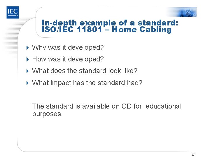 In-depth example of a standard: ISO/IEC 11801 – Home Cabling 4 Why was it