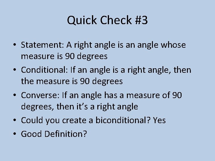 Quick Check #3 • Statement: A right angle is an angle whose measure is