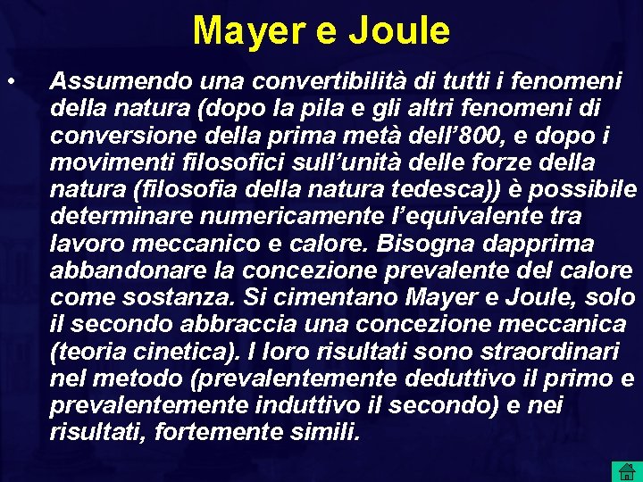 Mayer e Joule • Assumendo una convertibilità di tutti i fenomeni della natura (dopo