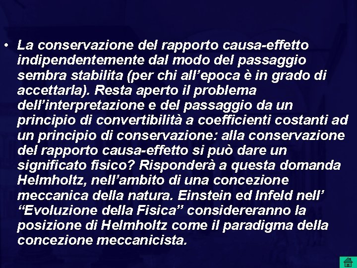  • La conservazione del rapporto causa-effetto indipendentemente dal modo del passaggio sembra stabilita