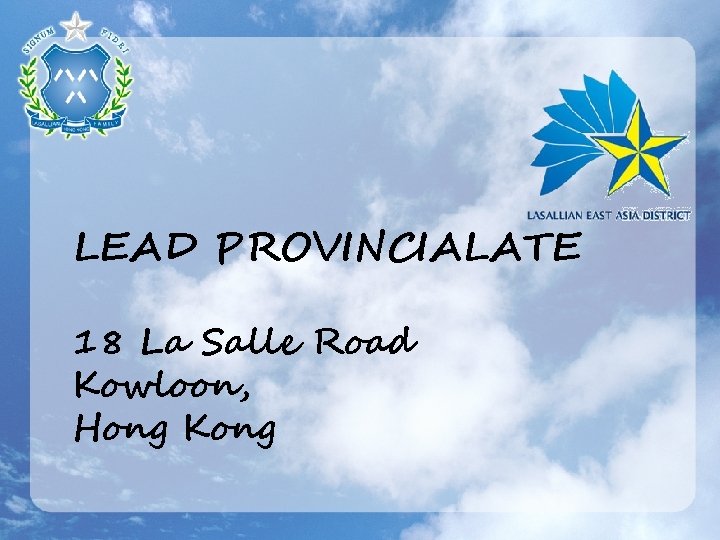 LEAD PROVINCIALATE 18 La Salle Road Kowloon, Hong Kong 