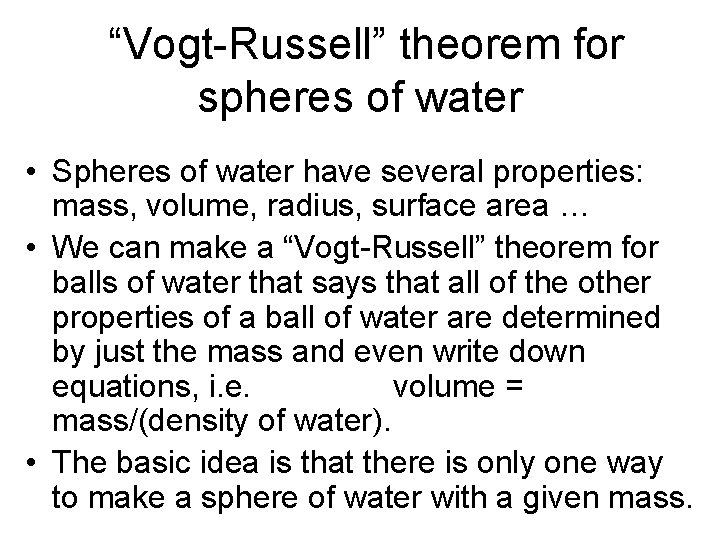 “Vogt-Russell” theorem for spheres of water • Spheres of water have several properties: mass,