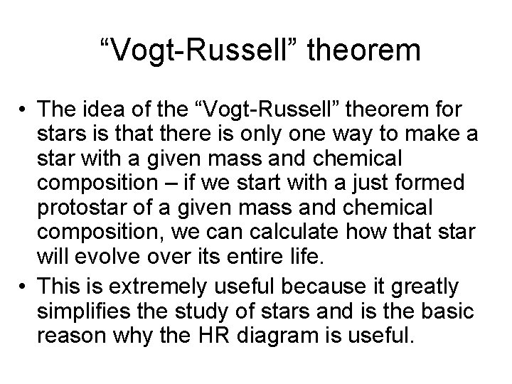 “Vogt-Russell” theorem • The idea of the “Vogt-Russell” theorem for stars is that there