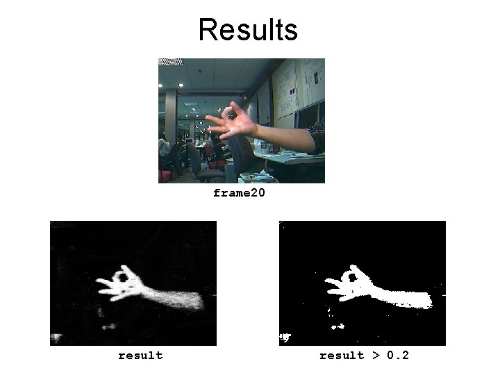 Results frame 20 result > 0. 2 