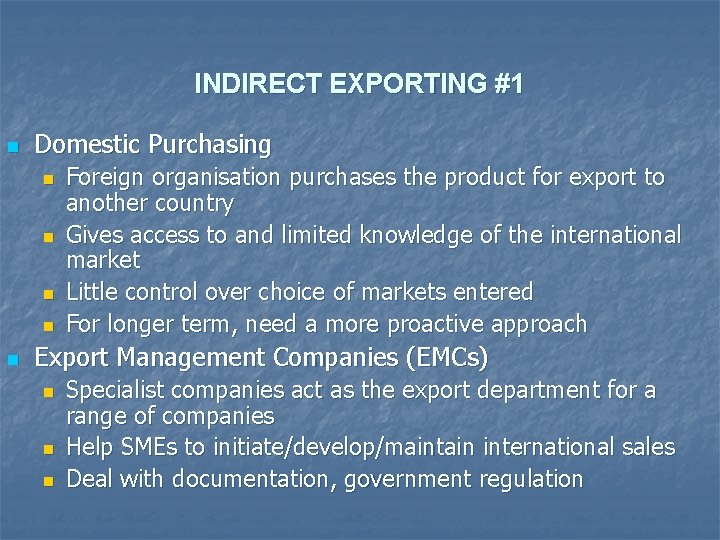 INDIRECT EXPORTING #1 n Domestic Purchasing n n n Foreign organisation purchases the product