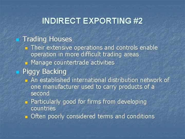 INDIRECT EXPORTING #2 n Trading Houses n n n Their extensive operations and controls