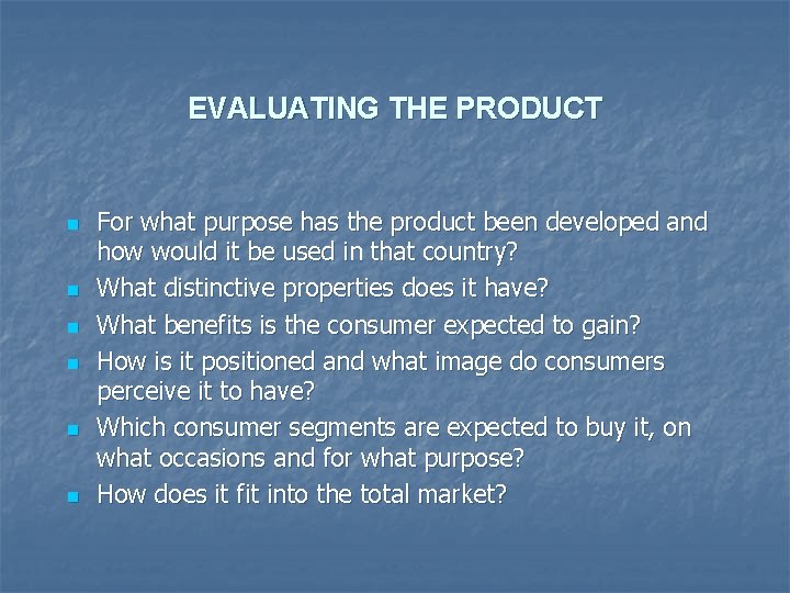 EVALUATING THE PRODUCT n n n For what purpose has the product been developed