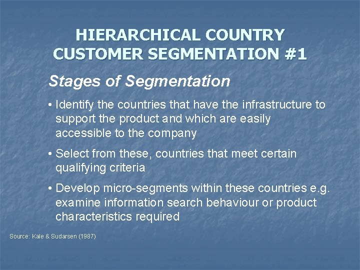 HIERARCHICAL COUNTRY CUSTOMER SEGMENTATION #1 Stages of Segmentation • Identify the countries that have