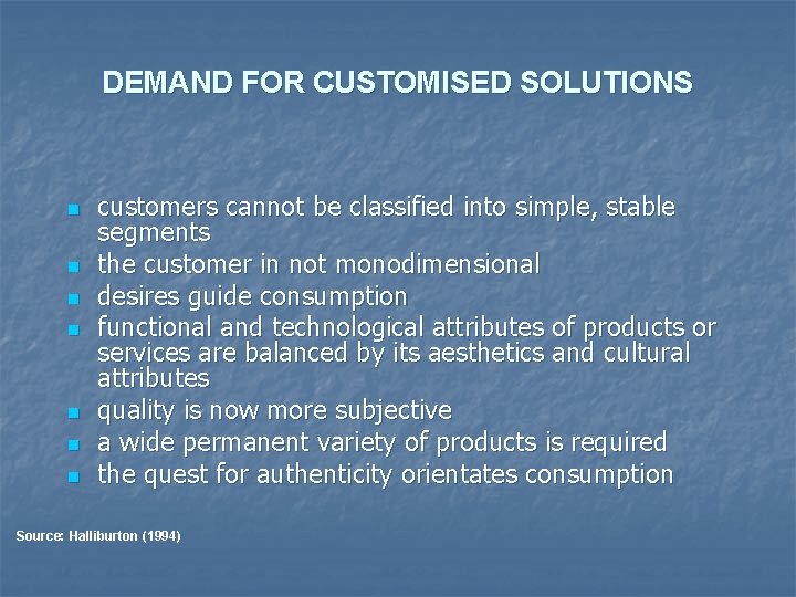 DEMAND FOR CUSTOMISED SOLUTIONS n n n n customers cannot be classified into simple,