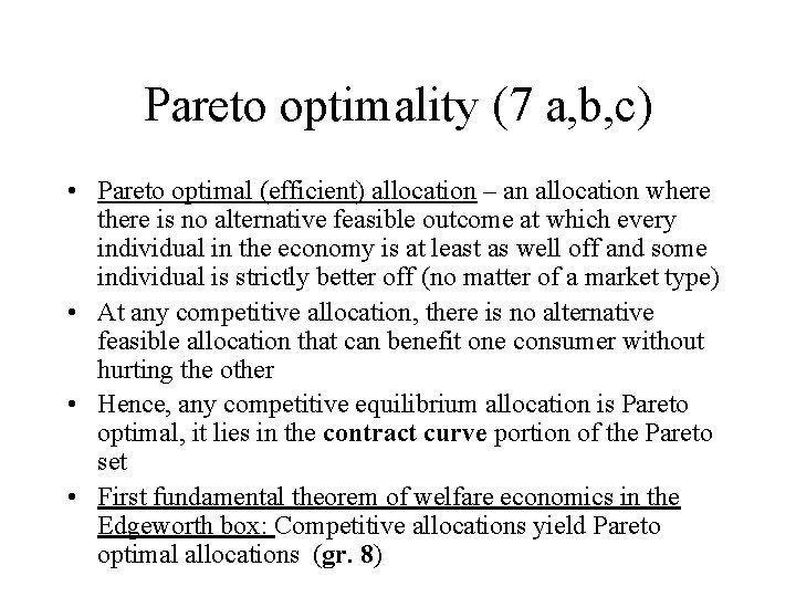 Pareto optimality (7 a, b, c) • Pareto optimal (efficient) allocation – an allocation