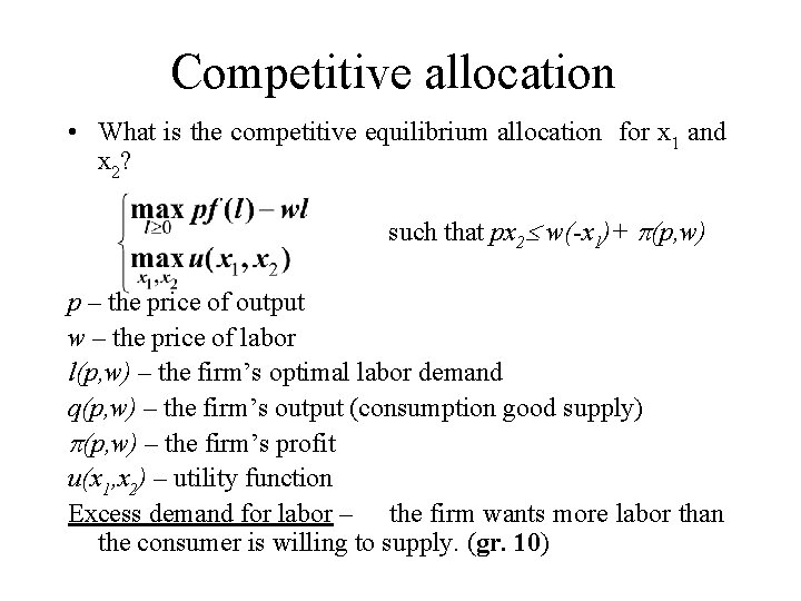 Competitive allocation • What is the competitive equilibrium allocation for x 1 and x