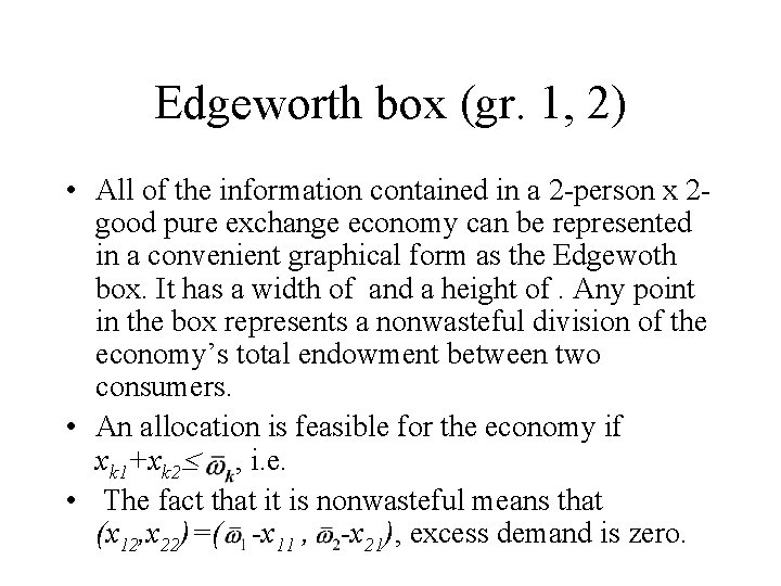 Edgeworth box (gr. 1, 2) • All of the information contained in a 2