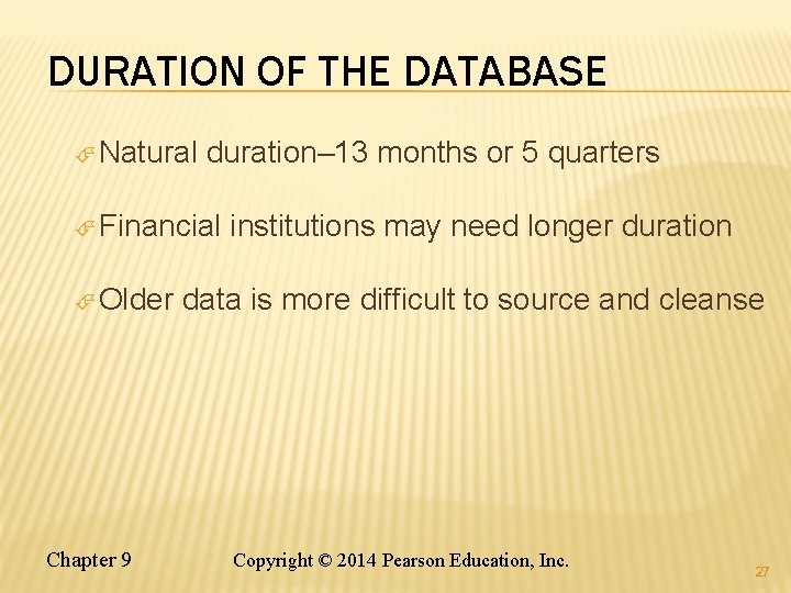 DURATION OF THE DATABASE Natural duration– 13 months or 5 quarters Financial Older Chapter DURATION OF THE DATABASE Natural duration– 13 months or 5 quarters Financial Older Chapter