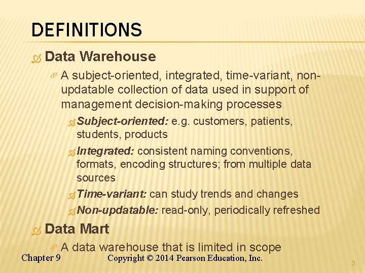 DEFINITIONS Data Warehouse A subject-oriented, integrated, time-variant, nonupdatable collection of data used in support DEFINITIONS Data Warehouse A subject-oriented, integrated, time-variant, nonupdatable collection of data used in support