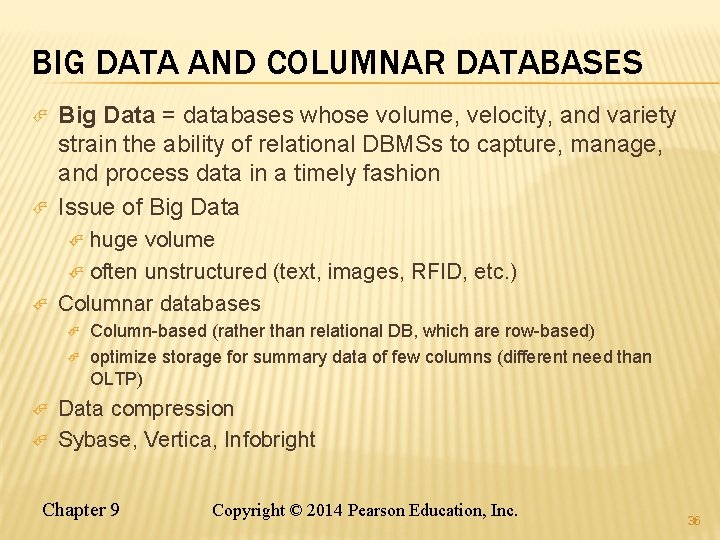 BIG DATA AND COLUMNAR DATABASES Big Data = databases whose volume, velocity, and variety BIG DATA AND COLUMNAR DATABASES Big Data = databases whose volume, velocity, and variety