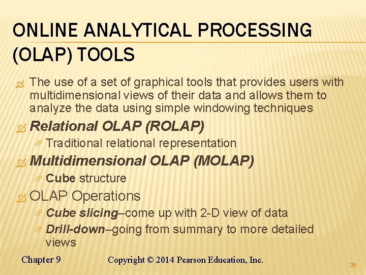 ONLINE ANALYTICAL PROCESSING (OLAP) TOOLS The use of a set of graphical tools that ONLINE ANALYTICAL PROCESSING (OLAP) TOOLS The use of a set of graphical tools that