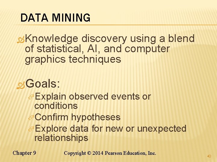 DATA MINING Knowledge discovery using a blend of statistical, AI, and computer graphics techniques DATA MINING Knowledge discovery using a blend of statistical, AI, and computer graphics techniques