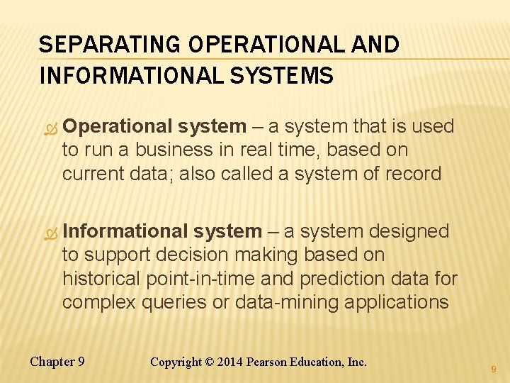 SEPARATING OPERATIONAL AND INFORMATIONAL SYSTEMS Operational system – a system that is used to SEPARATING OPERATIONAL AND INFORMATIONAL SYSTEMS Operational system – a system that is used to