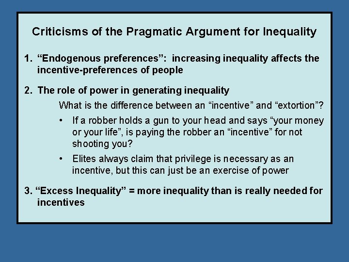 Criticisms of the Pragmatic Argument for Inequality 1. “Endogenous preferences”: increasing inequality affects the