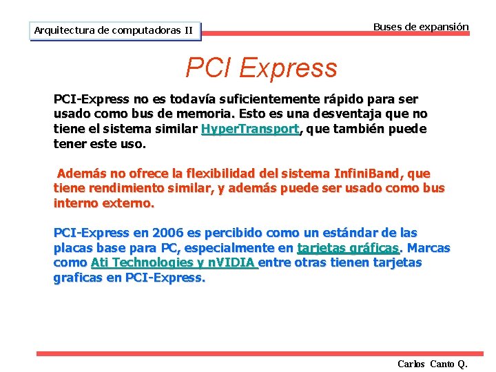 Arquitectura de computadoras II Buses de expansión PCI Express PCI-Express no es todavía suficientemente