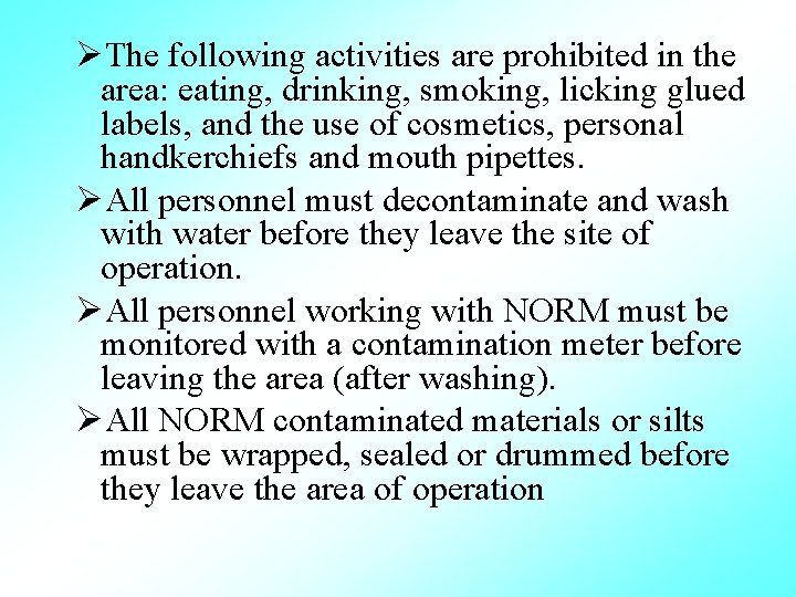 ØThe following activities are prohibited in the area: eating, drinking, smoking, licking glued labels,