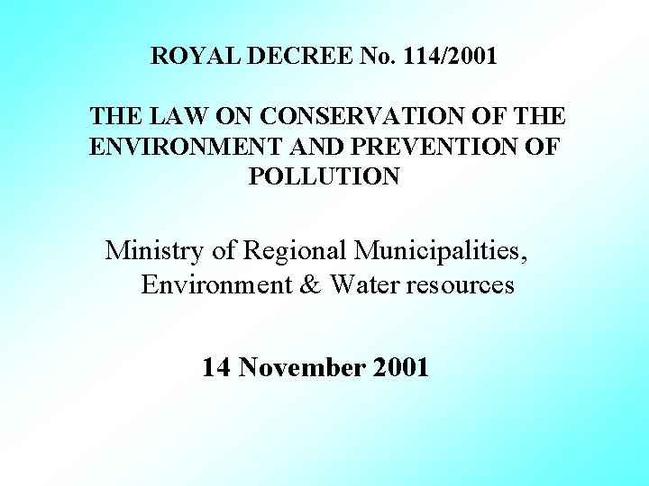 ROYAL DECREE No. 114/2001 THE LAW ON CONSERVATION OF THE ENVIRONMENT AND PREVENTION OF