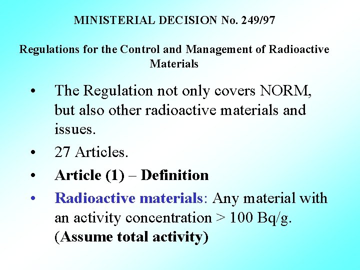 MINISTERIAL DECISION No. 249/97 Regulations for the Control and Management of Radioactive Materials •