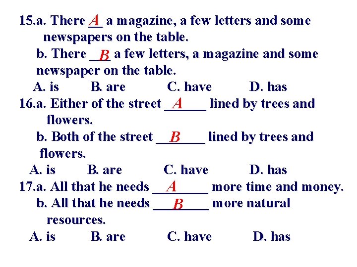  15. a. There __ a magazine, a few letters and some A newspapers